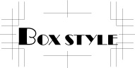 BOX STYLE